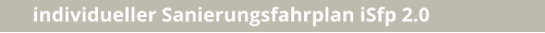 individueller Sanierungsfahrplan iSfp 2.0