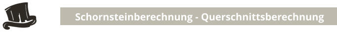 Schornsteinberechnung - Querschnittsberechnung